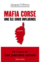 Mafia corse - une île sous influence