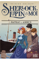 Sherlock, lupin & moi t12 le bateau des adieux