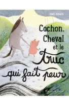 Cochon, cheval et le truc qui fait peur