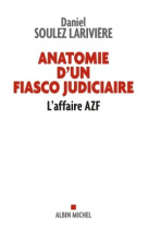 Anatomie d'un fiasco judiciaire