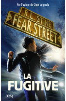 Fear street - tome 6 la fugitive