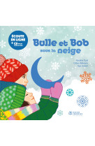 Bulle et bob sous la neige