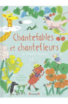 Chantefables et chantefleurs