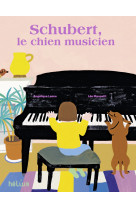 Schubert, le chien musicien