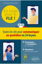 Fle (français langue étrangère). en route pour le fle ! toutes les clés pour communiquer au quotidien en 24 leçons. a1-a2. (fichiers audio)