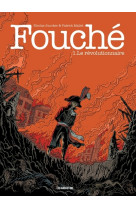 Fouché tome 1 : le révolutionnaire