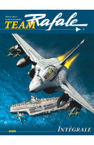 Team rafale intégrale - tome 4