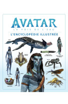 Avatar, la voie de l'eau : l'encyclopédie illustrée