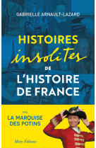 Histoires insolites de l'histoire de france