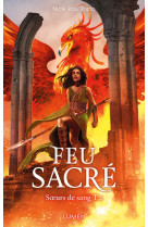 Soeurs de sang - tome 2 feu sacrée