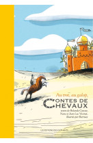 Au trot, au galop, contes de chevaux