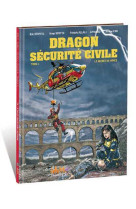 Dragon sécurité civile t01 le secret de nîmes