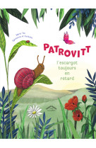 Patrovitt, l'escargot toujours en retard