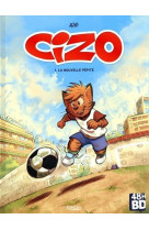 Cizo - tome 1 la nouvelle pépite