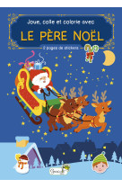 Le père noël ; joue, colle et colorie