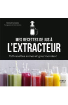 Mes recettes de jus à l'extracteur