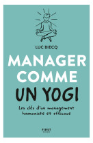 Manager comme un yogi- les clés d'un management humaniste et efficace