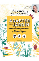 Adapter mon jardin au changement climatique