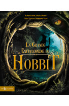 La grande encyclopédie du hobbit - nouvelle édition