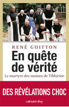 En quête de vérité - le martyre des moines de tibhirine