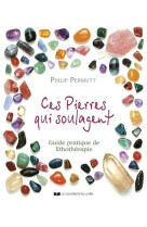 Ces pierres qui soulagent - tome 1