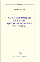 Comment parler des faits qui ne se sont pas produit ?