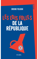 Les lois folles de la république