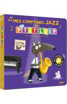 Mes premiers sonores - mes comptines jazz avec p'tit loup