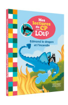 Mes lectures du cp avec loup - edmond le dragon et l'incendie