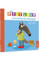 P'tit loup a un animal de compagnie