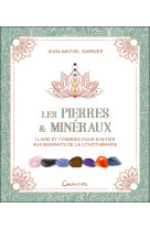 Les pierres & mineraux - coffret - 1 livre et 7 pierres pour s'initier aux bienfaits de la lithother