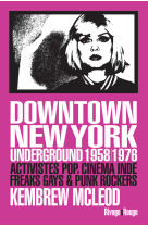 Downtown new york underground 1958/1976