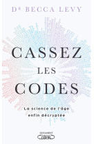 Cassez les codes - la science de l'âge enfin décryptée