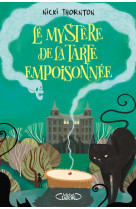 Le mystère de la tarte empoisonnée - une enquête magique de belladone - tome 1