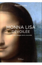 Monna lisa dévoilée - les vrais visages de la joconde