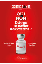 Oui ou non - doit-on se méfier des vaccins ?