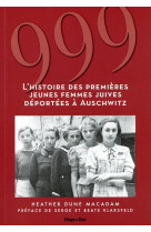 999 - l'histoire des premières jeunes femmes juives déportées à auschwitz