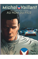 Michel vaillant - saison 2 - tome 1 - au nom du fils