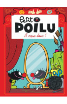 Petit poilu - tome 17 - à nous deux !