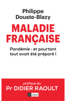 Maladie française - pandémie : et pourtant tout avait été préparé !