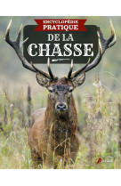 Encyclopédie pratique de la chasse