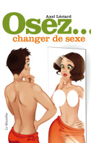 Osez changer de sexe