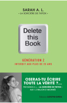 Delete this book - génération z interdit aux plus de 25 ans