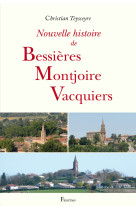 Nouvelle histoire de bessières, montjoire, vacquiers