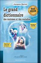 Le grand dictionnaire des malaises et des maladies