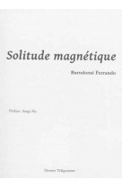 Solitude magnétique