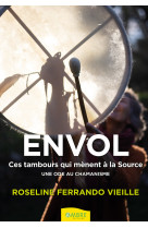 Envol - ces tambours qui mènent à la source - une ode au chamanisme