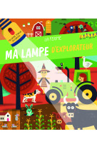 La ferme - ma lampe d'explorateur - nouvelle édition