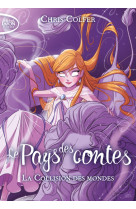 Le pays des contes - tome 6 la collision des mondes