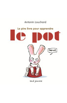 Le pire livre pour apprendre le pot